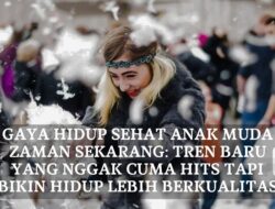 Gaya Hidup Sehat Anak Muda Zaman Sekarang: Tren Baru yang Nggak Cuma Hits tapi Bikin Hidup Lebih Berkualitas