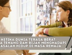 Ketika Dunia Terasa Berat: Cara Tenang dan Bijak Menghadapi Masalah Hidup di Masa Remaja