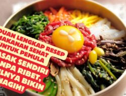 Panduan Lengkap Resep Makanan Sehat untuk Pemula: Masak Sendiri Tanpa Ribet, Hasilnya Bikin Nagih!