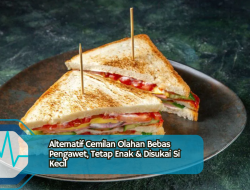 Alternatif Cemilan Olahan Bebas Pengawet, Tetap Enak & Disukai Si Kecil