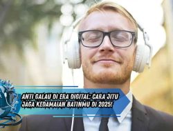 Anti Galau di Era Digital: Cara Jitu Jaga Kedamaian Batinmu di 2025!
