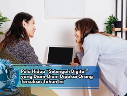 Pola Hidup “Setengah Digital” yang Diam-Diam Dipakai Orang Tersukses Tahun Ini