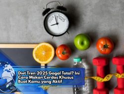 Diet Tren 2025 Gagal Total? Ini Cara Makan Cerdas Khusus Buat Kamu yang Aktif