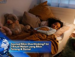Sosmed Bikin Overthinking? Ini 1 Ritual Malam yang Bikin Tenang & Damai