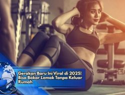 Gerakan Baru Ini Viral di 2025! Bisa Bakar Lemak Tanpa Keluar Rumah