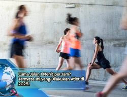 Cuma Jalan 1 Menit per Jam? Ternyata Ini yang Dilakukan Atlet di 2025!