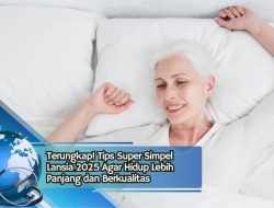 Terungkap! Tips Super Simpel Lansia 2025 Agar Hidup Lebih Panjang dan Berkualitas