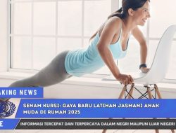 Senam Kursi: Gaya Baru Latihan Jasmani Anak Muda di Rumah 2025