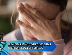 Pernapasan Dalam: Teknik Sehat Murah yang Bisa Redakan Stres di 2025