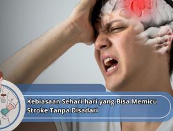 Kebiasaan Sehari-hari yang Bisa Memicu Stroke Tanpa Disadari