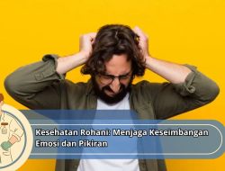 Kesehatan Rohani: Menjaga Keseimbangan Emosi dan Pikiran