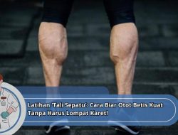 Latihan ‘Tali Sepatu’: Cara Biar Otot Betis Kuat Tanpa Harus Lompat Karet!