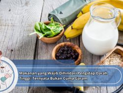 Makanan yang Wajib Dihindari Pengidap Darah Tinggi: Ternyata Bukan Cuma Garam!