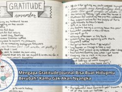 Mengapa Gratitude Journal Bisa Buat Hidupmu Berubah? Kamu Gak Akan Nyangka