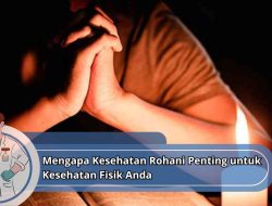 Mengapa Kesehatan Rohani Penting untuk Kesehatan Fisik Anda