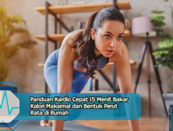Panduan Kardio Cepat 15 Menit Bakar Kalori Maksimal dan Bentuk Perut Rata di Rumah