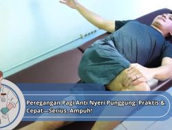 Peregangan Pagi Anti Nyeri Punggung: Praktis & Cepat—Serius, Ampuh!