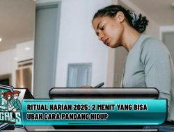 Ritual Harian 2025: 2 Menit yang Bisa Ubah Cara Pandang Hidup