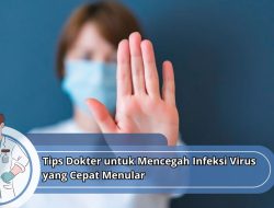 Tips Dokter untuk Mencegah Infeksi Virus yang Cepat Menular