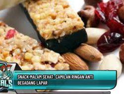 Snack Malam Sehat: Camilan Ringan Anti Begadang Lapar