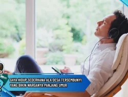 Gaya Hidup Sederhana ala Desa Tersembunyi yang Bikin Warganya Panjang Umur