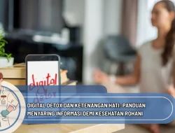 Digital Detox dan Ketenangan Hati: Panduan Menyaring Informasi Demi Kesehatan Rohani