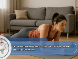 Jalan Kaki Minimalis Rahasia Tips Sehat Sederhana yang Efektif Bakar Kalori
