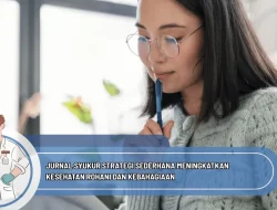 Jurnal Syukur Strategi Sederhana Meningkatkan Kesehatan Rohani dan Kebahagiaan
