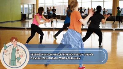 Keseimbangan Dinamis Optimalkan Postur Tubuh & Fleksibilitas dengan Latihan Tari Angin