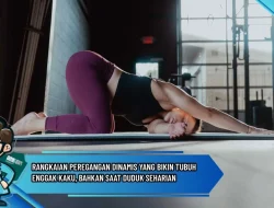 Rangkaian Peregangan Dinamis yang Bikin Tubuh Enggak Kaku, Bahkan Saat Duduk Seharian