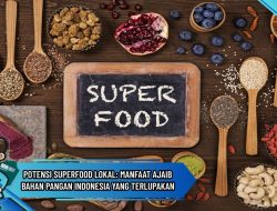 Menggali Potensi Superfood Lokal: Manfaat Ajaib Bahan Pangan Indonesia yang Terlupakan
