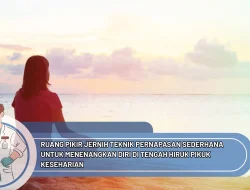 Ruang Pikir Jernih Teknik Pernapasan Sederhana untuk Menenangkan Diri di Tengah Hiruk Pikuk Keseharian