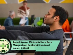 Jurnal Syukur Minimalis Cara Baru Menguatkan Resiliensi Emosional dalam 5 Menit