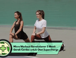 Micro Workout Revolusioner 5 Menit Gerak Cerdas untuk Otot Supercharge