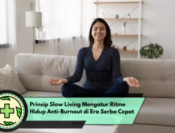 Prinsip Slow Living Mengatur Ritme Hidup Anti-Burnout di Era Serba Cepat