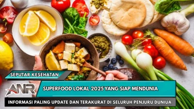 Superfood Lokal 2025 yang Siap Mendunia