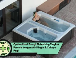 Optimalisasi Energi Biohacking Tingkat Pemula dengan Air Dingin & Cahaya Pagi