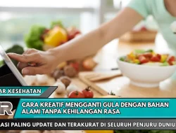 Cara Kreatif Mengganti Gula dengan Bahan Alami Tanpa Kehilangan Rasa