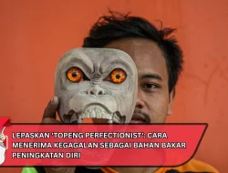 Lepaskan ‘Topeng Perfectionist’: Cara Menerima Kegagalan sebagai Bahan Bakar Peningkatan Diri