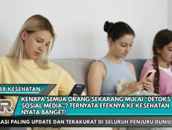Kenapa Semua Orang Sekarang Mulai “Detoks Sosial Media”? Ternyata Efeknya ke Kesehatan Nyata Banget!