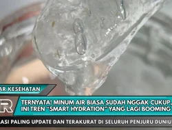 Ternyata! Minum Air Biasa Sudah Nggak Cukup, Ini Tren “Smart Hydration” yang Lagi Booming