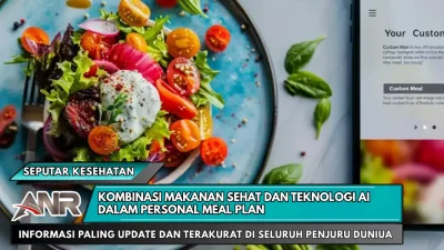 Kombinasi Makanan Sehat dan Teknologi AI dalam Personal Meal Plan