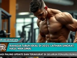 Rahasia Tubuh Ideal di 2025: Latihan Singkat, Hasil Maksimal