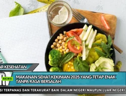 Makanan Sehat Kekinian 2025 yang Tetap Enak Tanpa Rasa Bersalah