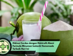 Hidrasi Cerdas dengan Elektrolit Alami Formula Minuman Isotonik Homemade Terbaik Hari Ini