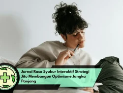 Jurnal Rasa Syukur Interaktif Strategi Jitu Membangun Optimisme Jangka Panjang