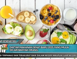 Daftar Makanan Sehat Baru 2025 yang Mulai Dicari Banyak Orang