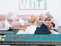 Rutinitas Olahraga 2025 yang Bisa Dilakukan di Rumah Tanpa Alat
