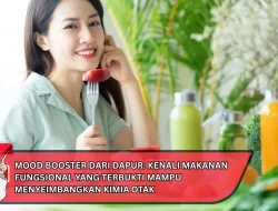Mood Booster dari Dapur: Kenali Makanan Fungsional yang Terbukti Mampu Menyeimbangkan Kimia Otak