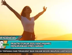 Praktik Syukur 2025 yang Mampu Menurunkan Stres Harian